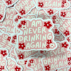 I Am Never Drinking Again - Raised Waterproof Sticker