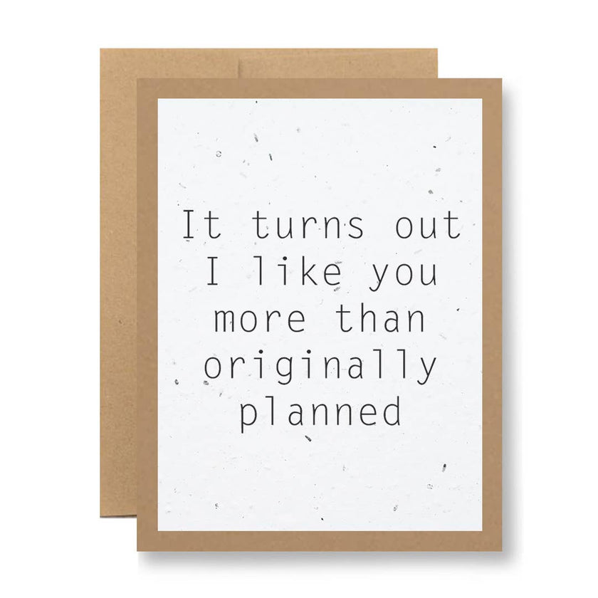 Like you more than originally planned - Seed Paper Card