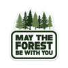 May The Forest Be With You Sticker