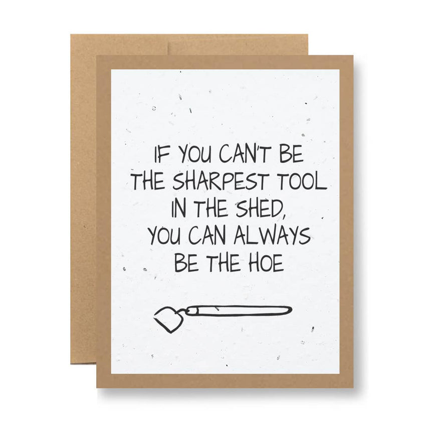 You can always be the hoe - Seed Paper Card