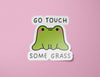 Go Touch Some Grass Sticker