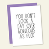 You Don't Look a Day Birthday Card