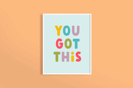 You Got This Print