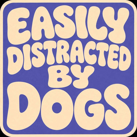 Easily Distracted by Dogs Sticker