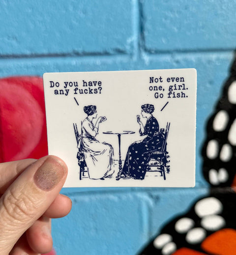 Do You Have Any Fucks? Not Even One, Girl. Go Fish. Sticker