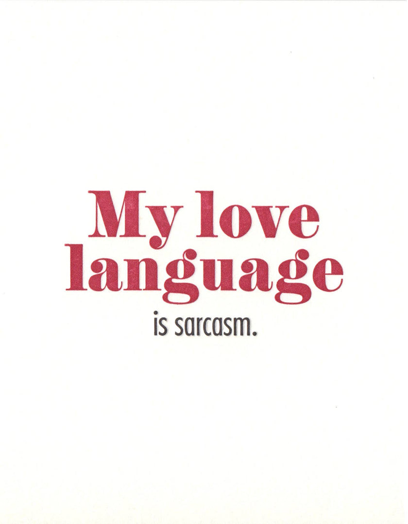 Sarcasm Love Greeting Card