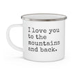 I Love You To The Mountains And Back Enamel Camping Mug