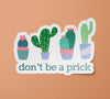 Don't Be a Prick Sticker