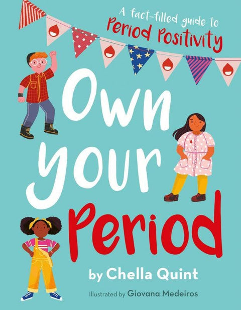 Own Your Period: A Fact-Filled Guide to Period Positivity