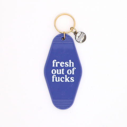 Fresh Out Of Fucks -Hot Stamped Motel Keychain