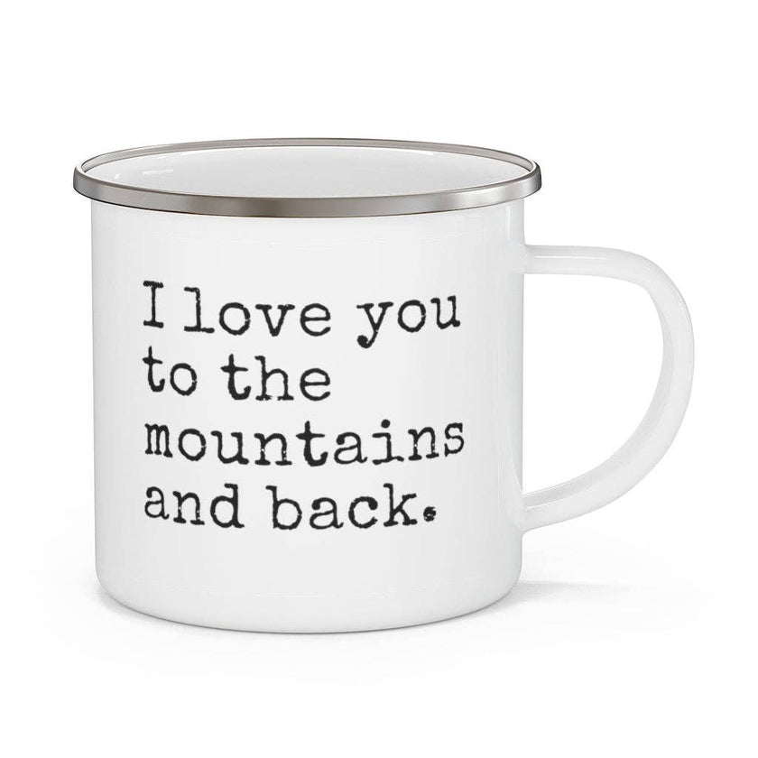 I Love You To The Mountains And Back Enamel Camping Mug