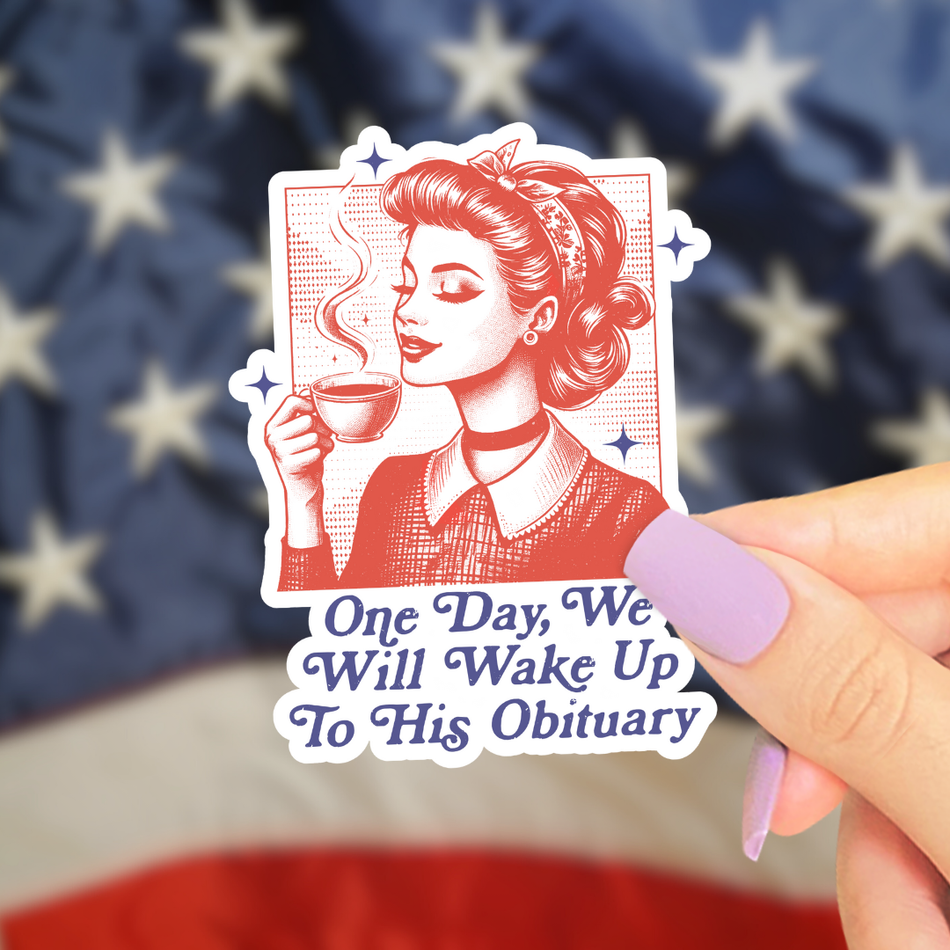 One Day We Will Wake Up Sticker