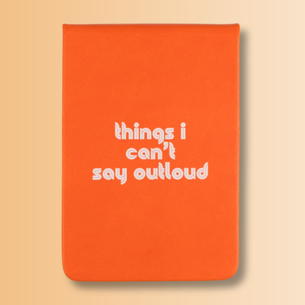 Things I Can't Say Outloud - Leatherette Pocket Journal