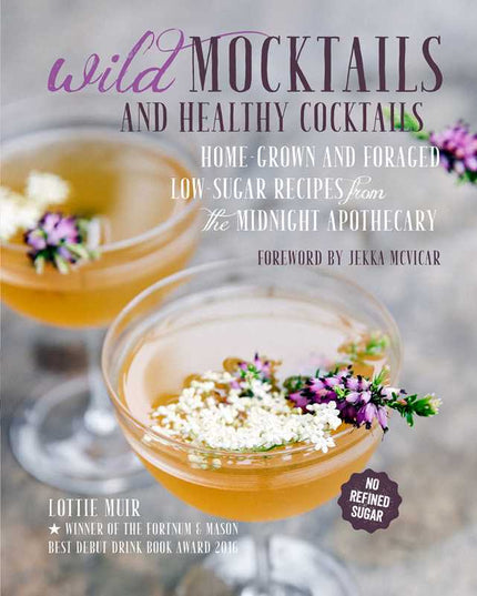 Wild Mocktails and Healthy Cocktails by Lottie Muir