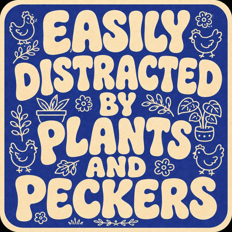 Easily Distracted by Plants and Peckers Sticker