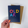 Happy Birthday 'Old AF' Card