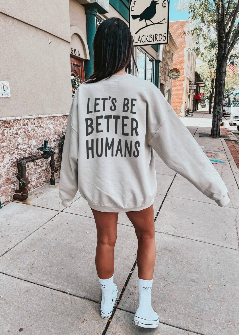 BE BETTER HUMANS CREWNECK