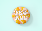 Pro Roe Button