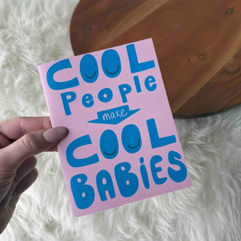 Cool People Make Cool Babies New Parent Card