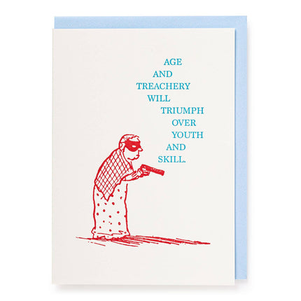 Age and Treachery | Well Said - Greeting Card