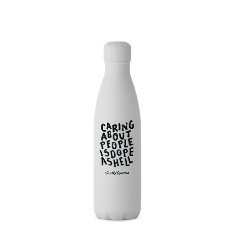 Caring About People Is Dope As Hell Original Bottle