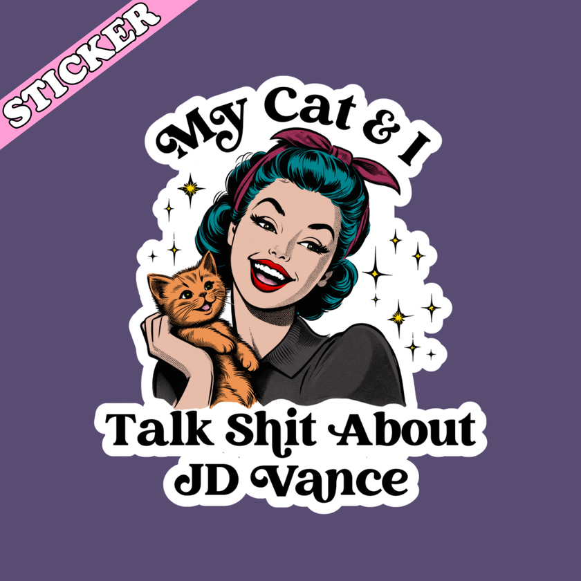 My Cat & I Talk Shit Sticker