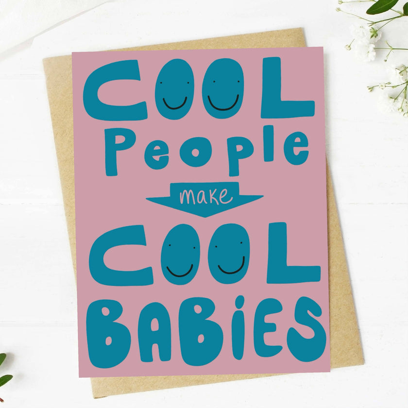Cool People Make Cool Babies New Parent Card