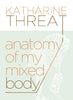 Anatomy of My Mixed Body - Poetry Book