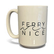 There's Always the Next Ferry Mug