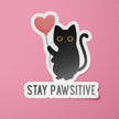 Stay Pawsitive Sticker