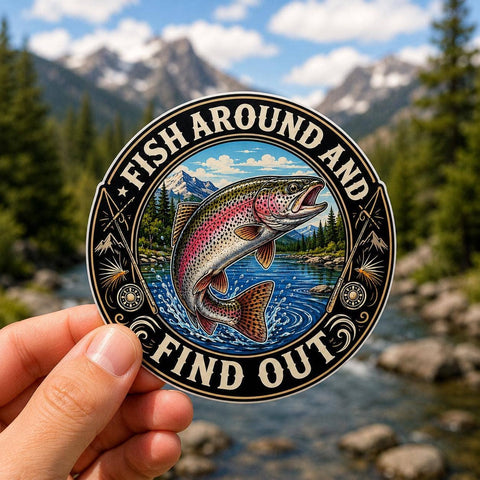 Fish Around and Find Out Rainbow Trout Sticker