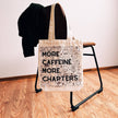 More Caffeine More Chapters Tote Bag