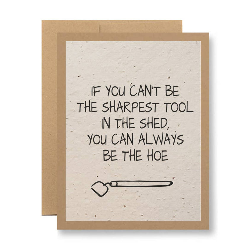 You can always be the hoe - Seed Paper Card
