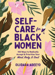 Self-Care for Black Women: 150 Ways to Radically Accept