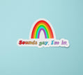 Sounds Gay, I'm In Sticker