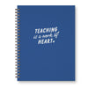 Teaching is a Work of Heart Journal: Lined Notebook