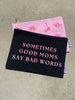 Sometimes Good Moms Say Bad Words - Canvas Pouch