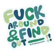 Fuck Around & Find Out Sticker