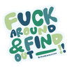 Fuck Around & Find Out Sticker