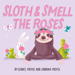 Sloth and Smell the Roses (A Hello!Lucky Book)