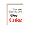 I Love You like you love diet coke greeting card