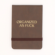 Organized As Fuck - Leatherette Pocket Journal