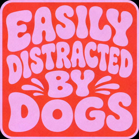 Easily Distracted by Dogs Sticker