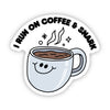 I Run On Coffee & Snark Mug Sticker