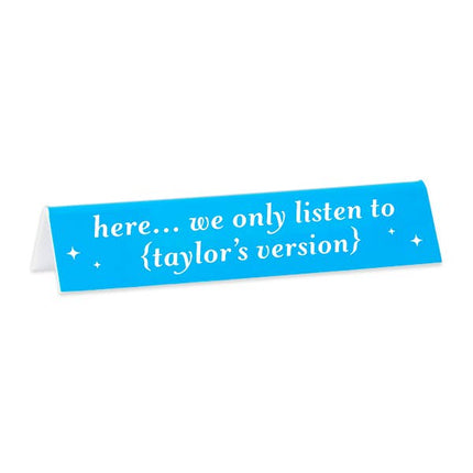 Here We Only Listen To T's Version Desk Sign