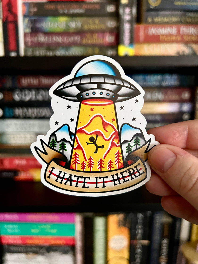 I Hate It Here UFO Sticker
