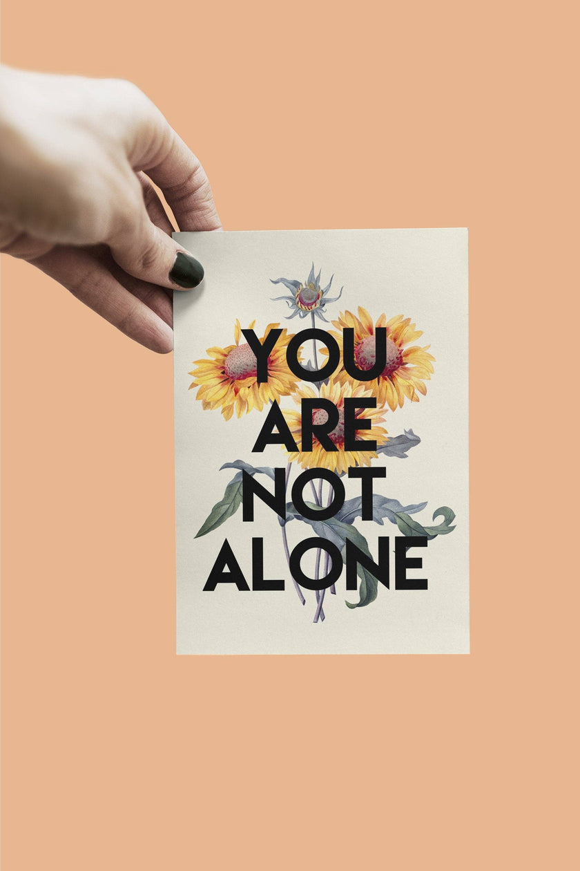 You Are Not Alone Print