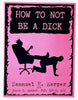 How to Not Be a Dick (Zine)