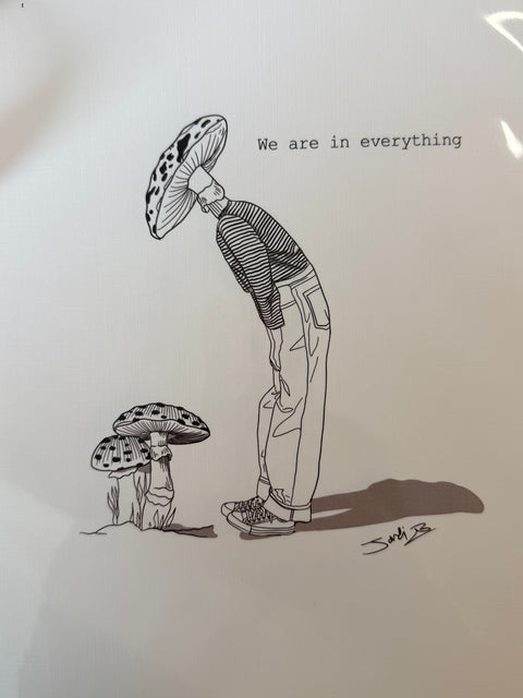 We Are in Everything Print