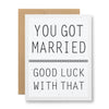 Wedding - Good luck with that - Seed Greeting Card